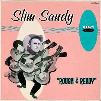 Slim Sandy - Rough & Ready - Klik op de afbeelding om het venster te sluiten